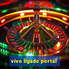 vivo ligado portal